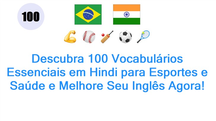 Descubra 100 Vocabulários Essenciais em Hindi para Esportes e Saúde e Melhore Seu Inglês Agora!